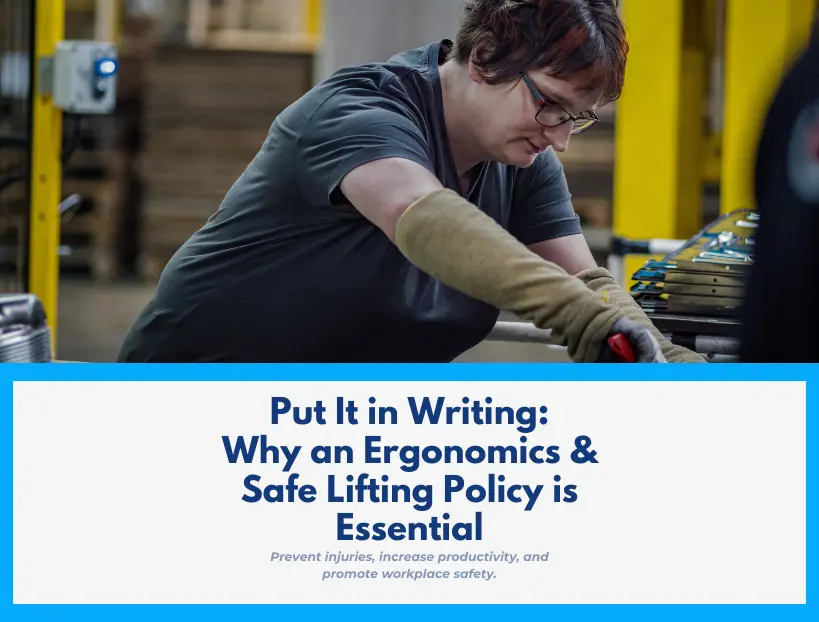 Put It in Writing: Why an Ergonomics and Safe Lifting Policy is Key to Preventing Injuries